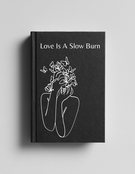 Love is a Slow Burn