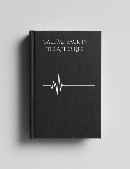 Call Me Back In The After Life